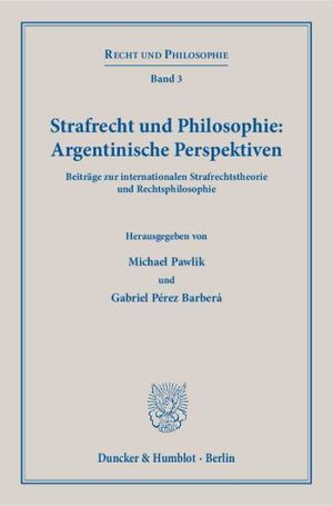 STRAFRECHT UND PHILOSOPHIE: ARGENTINISCHE PERSPEKTIVEN