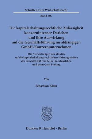 DIE KAPITALERHALTUNGSRECHTLICHE ZULÄSSIGKEIT KONZERNINTERNER DARLEHEN UND IHRE AUSWIRKUNG AUF DIE GESCHÄFTSFÜHRUNG IM ABHÄNGIGEN GMBH-KONZERNUNTERNEHMEN