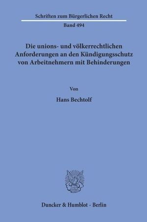 DIE UNIONS- UND VÖLKERRECHTLICHEN ANFORDERUNGEN AN DEN KÜNDIGUNGSSCHUTZ VON ARBEITNEHMERN MIT BEHINDERUNGEN