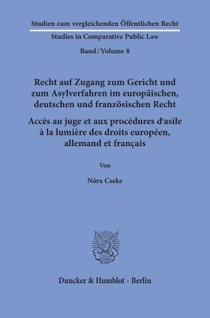 RECHT AUF ZUGANG ZUM GERICHT UND ZUM ASYLVERFAHREN IM EUROPÄISCHEN, DEUTSCHEN UND FRANZÖSISCHEN RECHT