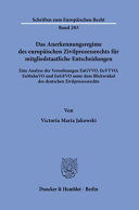 DAS ANERKENNUNGSREGIME DES EUROPÄISCHEN ZIVILPROZESSRECHTS FÜR MITGLIEDSTAATLICHE ENTSCHEIDUNGEN.