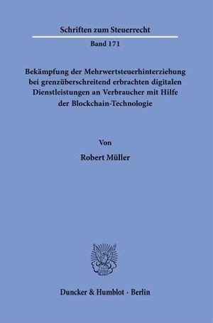 BEKÄMPFUNG DER MEHRWERTSTEUERHINTERZIEHUNG BEI GRENZÜBERSCHREITEND ERBRACHTEN DIGITALEN DIENSTLEISTUNGEN AN VERBRAUCHER MIT HILFE DER BLOCKCHAIN-TECHNOLOGIE.