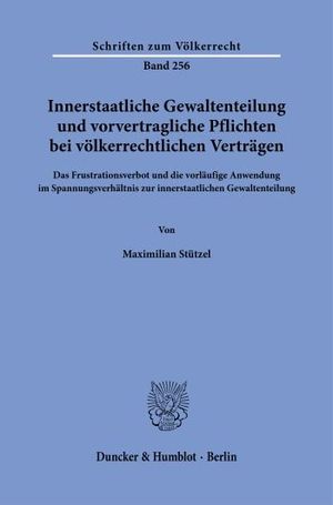 INNERSTAATLICHE GEWALTENTEILUNG UND VORVERTRAGLICHE PFLICHTEN BEI VÖLKERRECHTLICHEN VERTRÄGEN