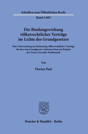 DIE BINDUNGSWIRKUNG VÖLKERRECHTLICHER VERTRÄGE IM LICHTE DES GRUNDGESETZES.