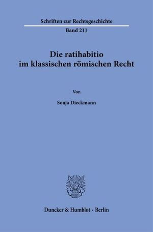 DIE RATIHABITIO IM KLASSISCHEN RÖMISCHEN RECHT