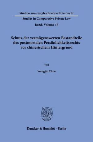 SCHUTZ DER VERMÖGENSWERTEN BESTANDTEILE DES POSTMORTALEN PERSÖNLICHKEITSRECHTS VOR CHINESISCHEM HINTERGRUND.