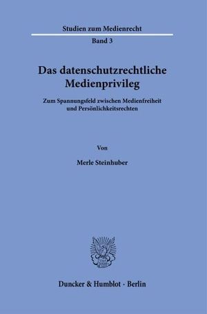 DAS DATENSCHUTZRECHTLICHE MEDIENPRIVILEG