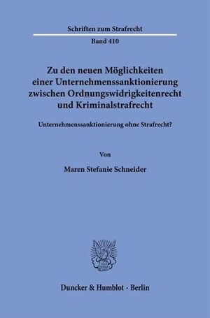 ZU DEN NEUEN MÖGLICHKEITEN EINER UNTERNEHMENSSANKTIONIERUNG ZWISCHEN ORDNUNGSWIDRIGKEITENRECHT UND KRIMINALSTRAFRECHT.