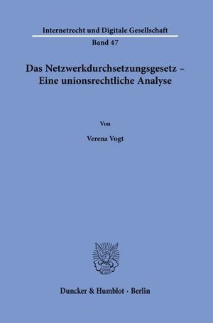 DAS NETZWERKDURCHSETZUNGSGESETZ - EINE UNIONSRECHTLICHE ANALYSE.