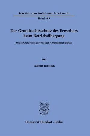 DER GRUNDRECHTSSCHUTZ DES ERWERBERS BEIM BETRIEBSÜBERGANG