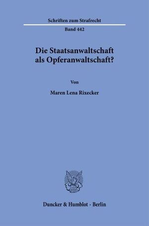 DIE STAATSANWALTSCHAFT ALS OPFERANWALTSCHAFT?
