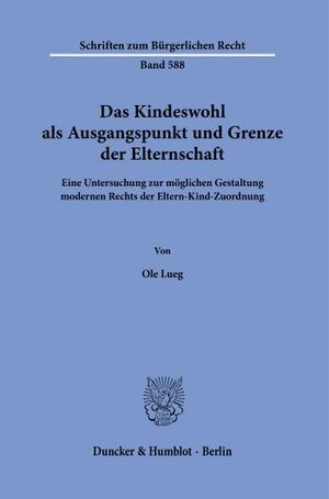DAS KINDESWOHL ALS AUSGANGSPUNKT UND GRENZE DER ELTERNSCHAFT