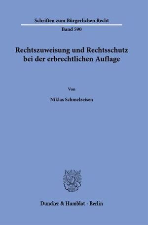 RECHTSZUWEISUNG UND RECHTSSCHUTZ BEI DER ERBRECHTLICHEN AUFLAGE