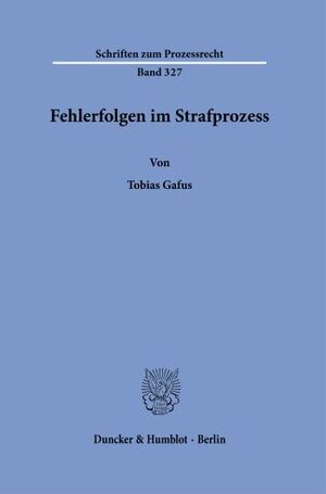 FEHLERFOLGEN IM STRAFPROZESS