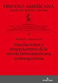 VINCULACIONES Y DESENCUENTROS DE LA NOVELA LATINOAMERICANA CONTEMPORÁNEA
