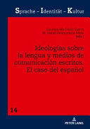 IDEOLOGÍAS SOBRE LA LENGUA Y MEDIOS DE COMUNICACIÓN ESCRITOS
