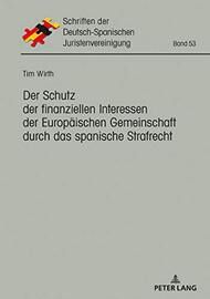 DER SCHUTZ DER FINANZIELLEN INTERESSEN DER EUROPAISCHEN GEMEINSCHAFT DURCH DAS SPANISCHE STRAFRECHT