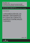 CATEGORIZACIÓN DE LOS ERRORES ORTOGRÁFICOS EN ZONAS DE CONTACTO LINGUEÍSTICO ENTRE INGLÉS Y ESPAÑOL