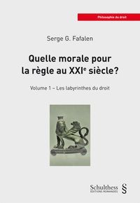 QUELLE MORALE POUR LA RÈGLE AU XXIE SIÈCLE?, VOL. 1: