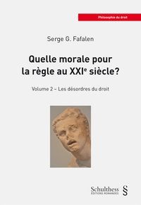 QUELLE MORALE POUR LA RÈGLE AU XXIE SIÈCLE?, VOL. 2: