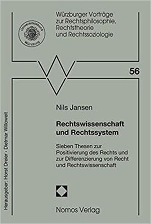 RECHTSWISSENSCHAFT UND RECHTSSYSTEM: SIEBEN THESEN ZUR POSITIVIERUNG DES RECHTS UND ZUR DIFFERENZIERUNG VON RECHT UND RECHTSWISSENSCHAFT