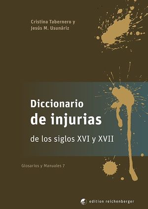 DICCIONARIO DE INJURIAS DE LOS SIGLOS XVI Y XVII