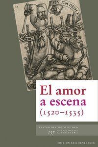 EL AMOR A ESCENA (1520-1535)