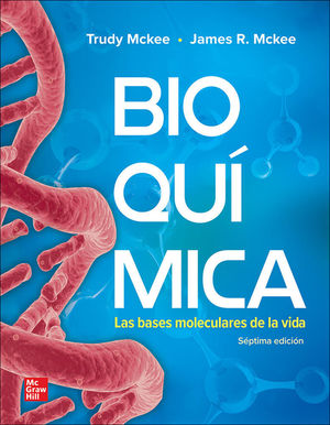 BIOQUIMICA. LAS BASES MOLECULARES DE LA VIDA