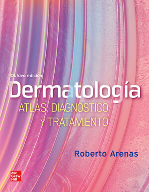 DERMATOLOGIA. ATLAS, DIAGNOSTICO Y TRATAMIENTO