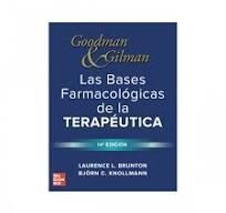 GOODMAN & GILMAN  BASES FARMACOLOGICAS DE LA TERAPEUTICA