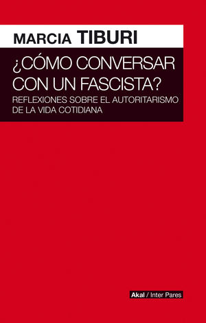 ¿COMO CONVERSAR CON UN FASCISTA?