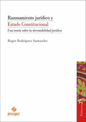 RAZONAMIENTO JURÍDICO Y ESTADO CONSTITUCIONAL
