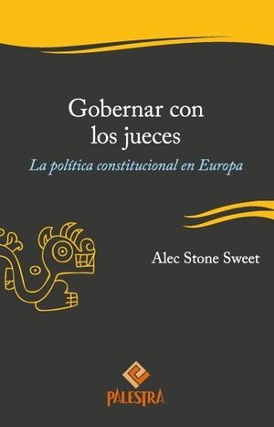 GOBERNAR CON LOS JUECES. LA POLÍTICA CONSTITUCIONAL