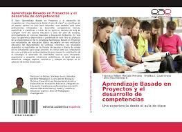 APRENDIZAJE BASADO EN PROYECTOS Y EL DESARROLLO DE COMPETENCIAS