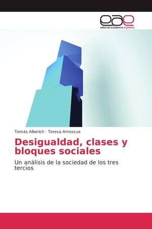 DESIGUALDAD, CLASES Y BLOQUES SOCIALES