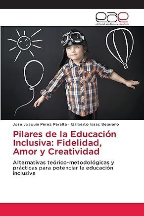 PILARES DE LA EDUCACIÓN INCLUSIVA: FIDELIDAD, AMOR Y CREATIVIDAD
