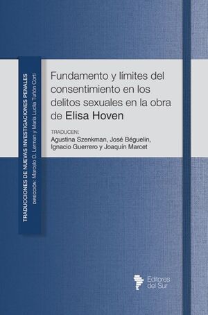 FUNDAMENTO Y LÍMITES DEL CONSENTIMIENTO EN LOS DELITOS SEXUALES EN LA OBRA DE ELISA HOVEN