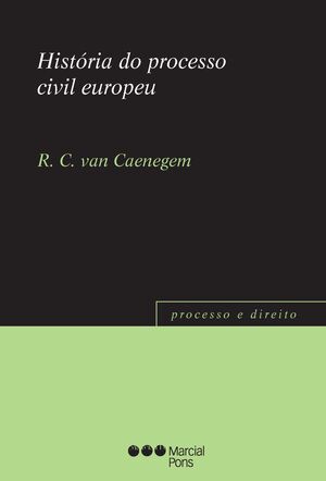 HISTÓRIA DO PROCESSO CIVIL EUROPEU