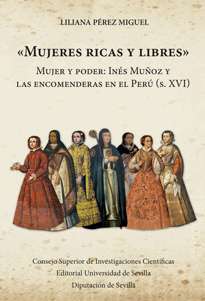 MUJERES RICAS Y LIBRES ENCOMENDERAS EN EL PERU 1532 1600