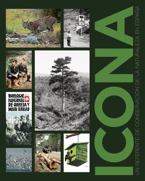 ICONA. UN REFERENTE DE LA CONSERVACION DE LA NATURALEZA EN ESPAÑA