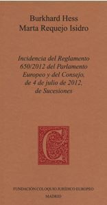 INCIDENCIA DEL REGLAMENTO 650/2012 DEL PARLAMENTO EUROPEO Y DEL CONSEJO, DE 4 DE