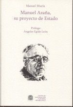 MANUEL AZAÑA, SU PROYECTO DE ESTADO