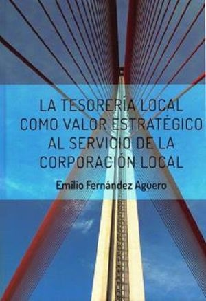 LA TESORERIA LOCAL COMO VALOR ESTRATEGICO AL SERVICIO DE LA