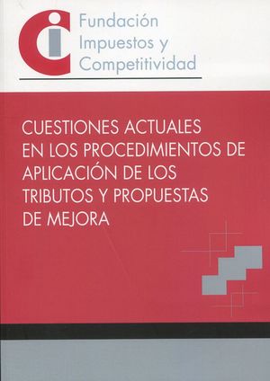 CUESTIONES ACTUALES EN LOS PROCEDIMIENTOS DE APLICACIÓN DE LOS TRIBUTOS Y PROPUE