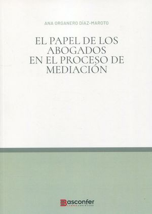 PAPEL DE LOS ABOGADOS EN EL PROCESO DE MEDIACION