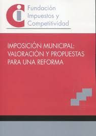 IMPOSICIÓN MUNICIPAL: VALORACIÓN Y PROPUESTAS PARA