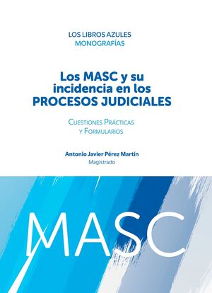 LOS MASC Y SU INCIDENCIA EN LOS PROCESOS JUDICIALES