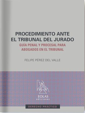 EL PROCEDIMIENTO ANTE EL TRIBUNAL DEL JURADO.