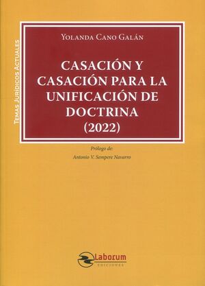 CASACIÓN Y CASACIÓN PARA LA UNIFICACIÓN DE DOCTRINA (2022)