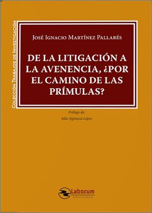 DE LA LITIGACIÓN A LA AVENENCIA, ¿POR EL CAMINO DE LAS PRÍMULAS?